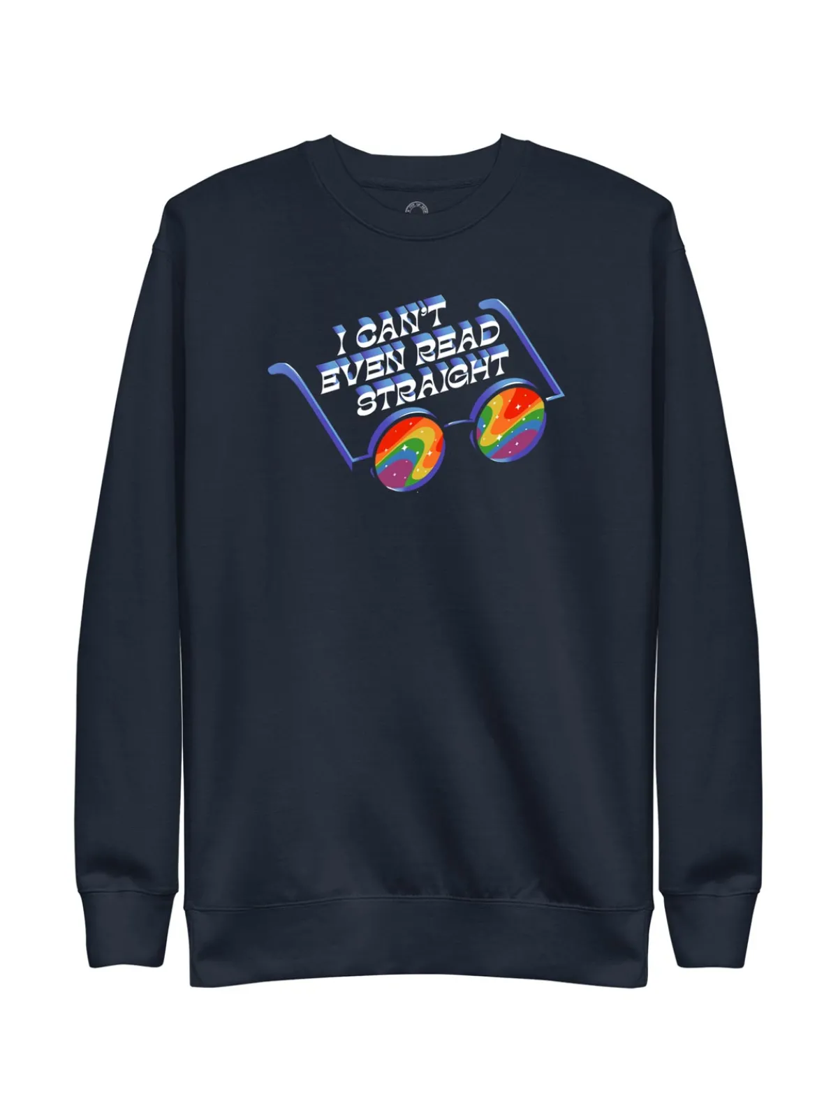 I Can't Even Read Straight Unisex Sweatshirt (Print Shop)
