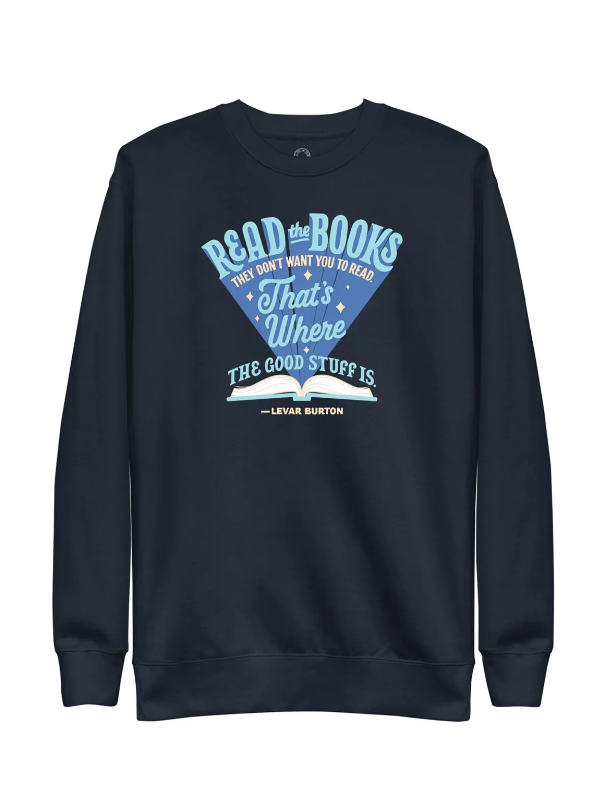 LeVar Burton "Read the Books They Don't Want You to Read" Unisex Sweatshirt (Print Shop)