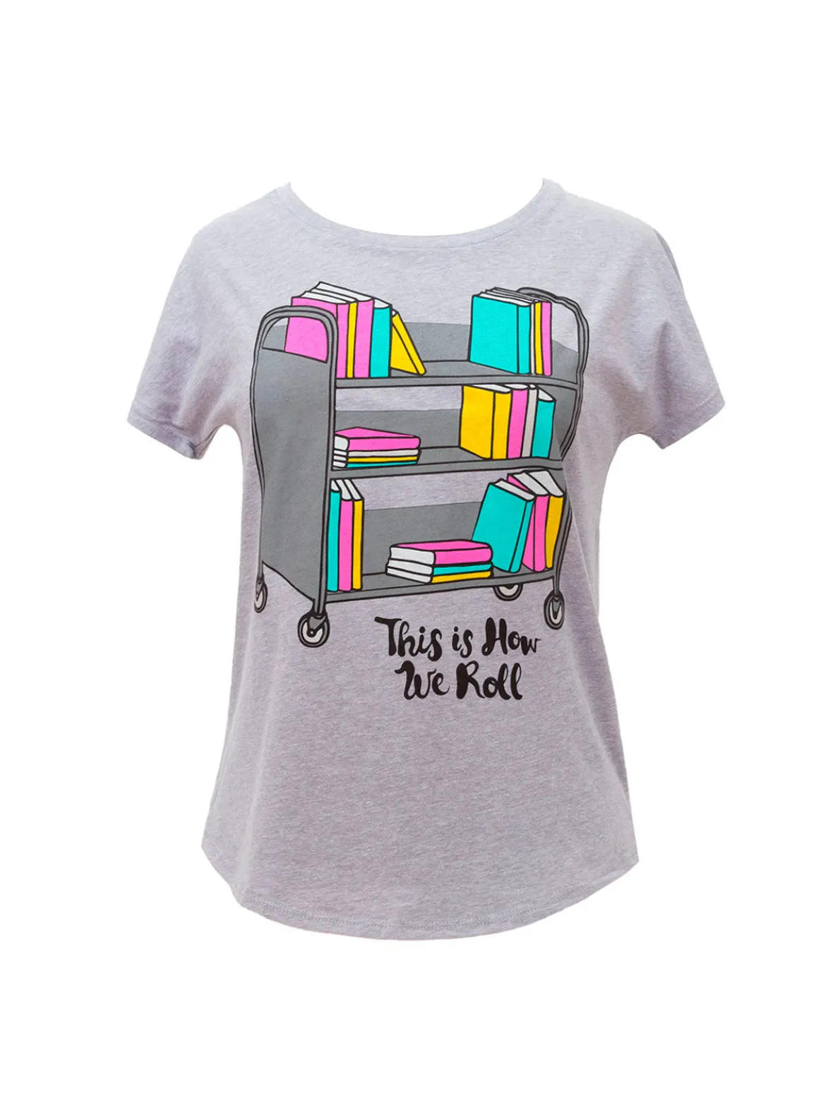 This is How We Roll Women’s Relaxed Fit T-Shirt