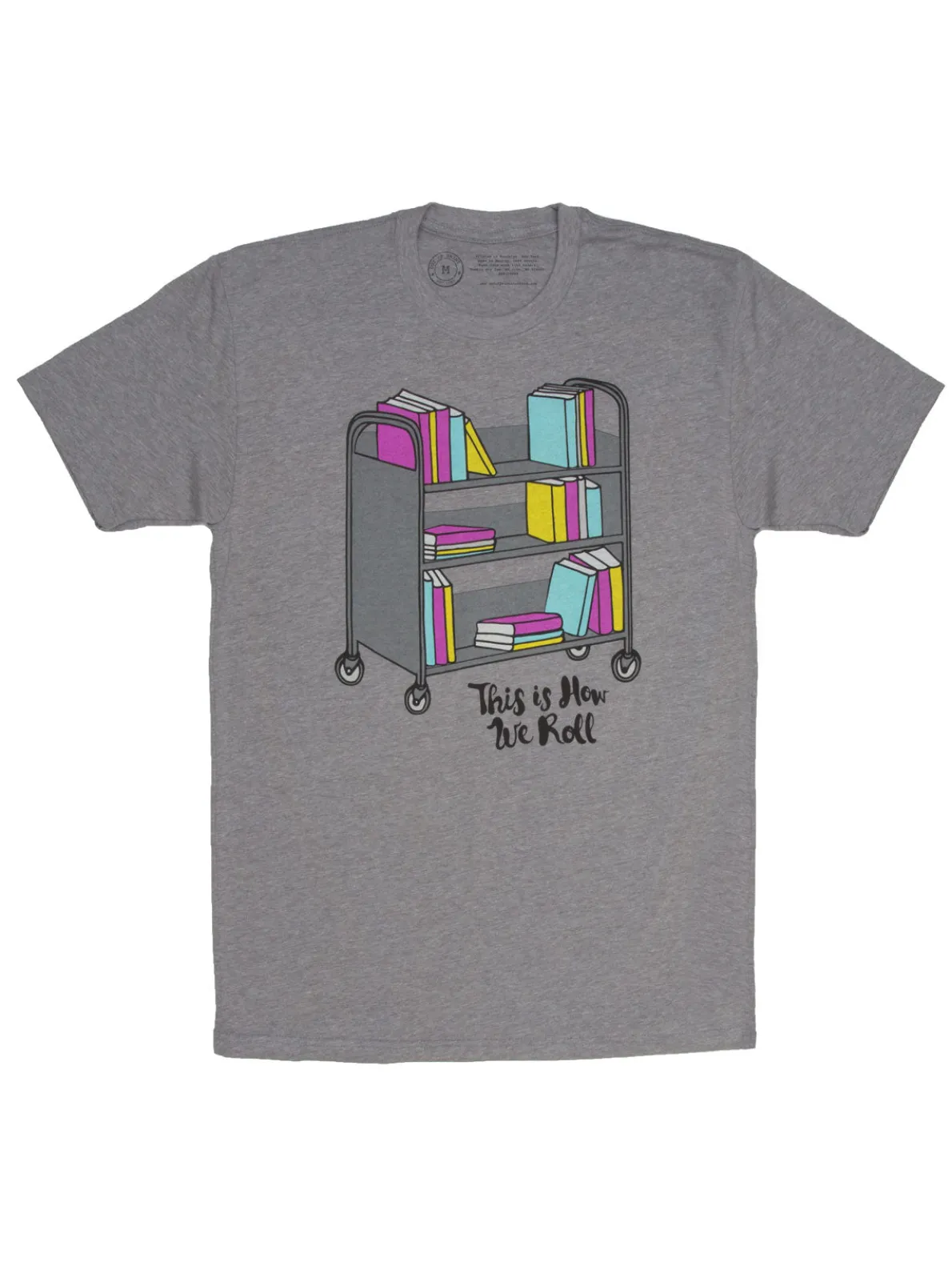 This is How We Roll Unisex T-Shirt