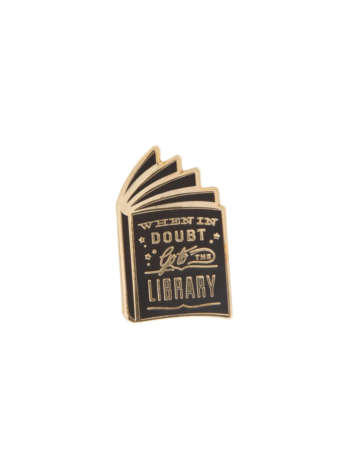 When in Doubt, Go to the Library enamel pin